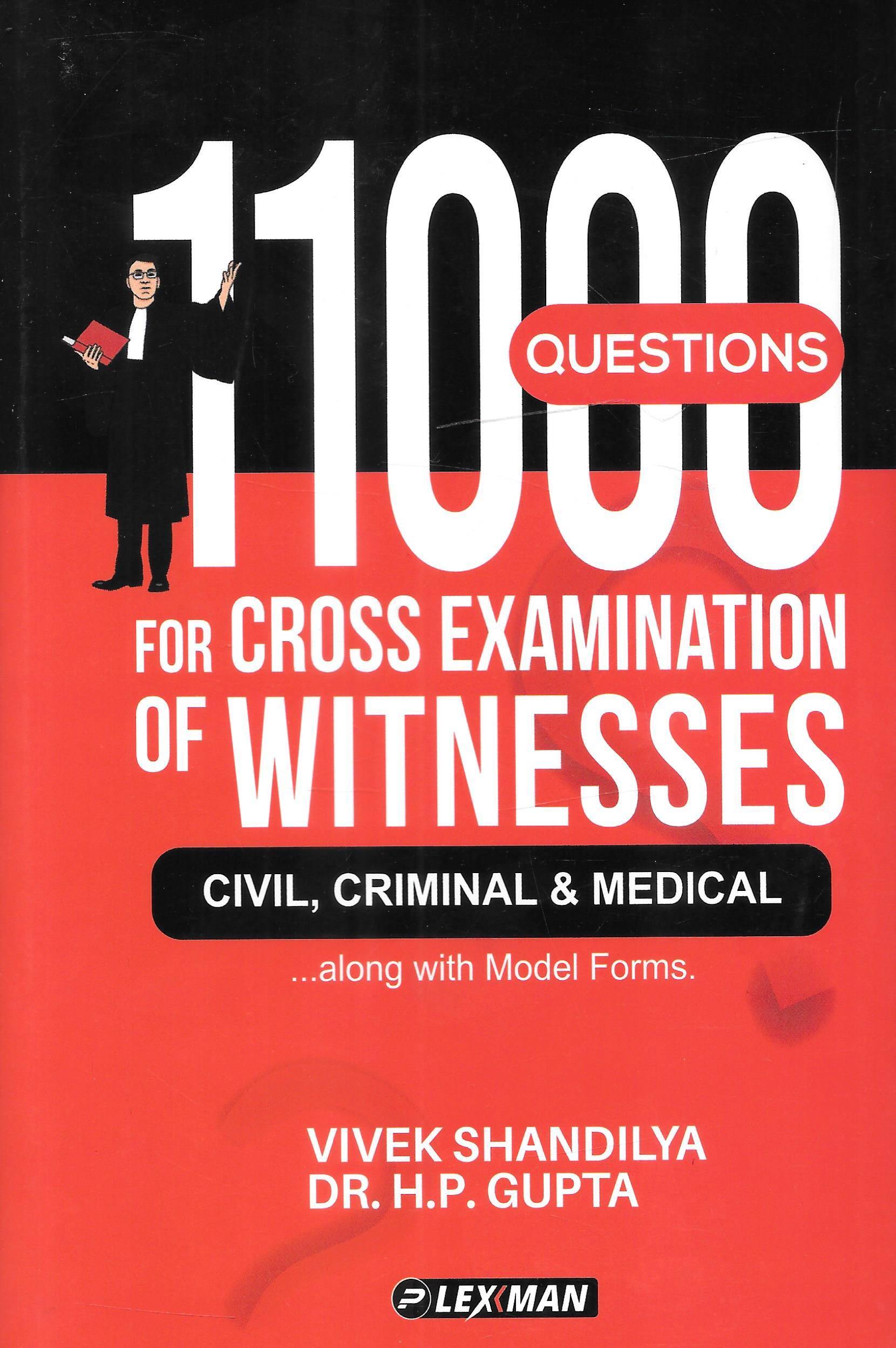 11000 Questions for Cross Examination of Witnesses (Civil, Criminal and Medical)
