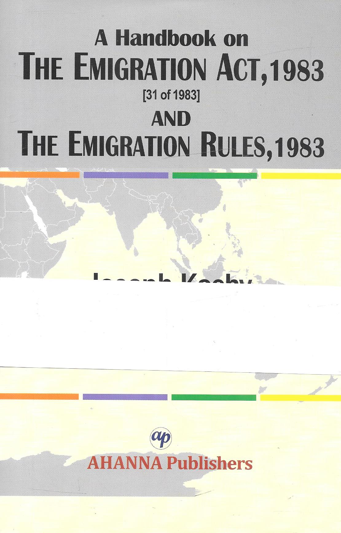 A Handbook On The Emigration Act , 1983 And The Emigration Rules , 1983