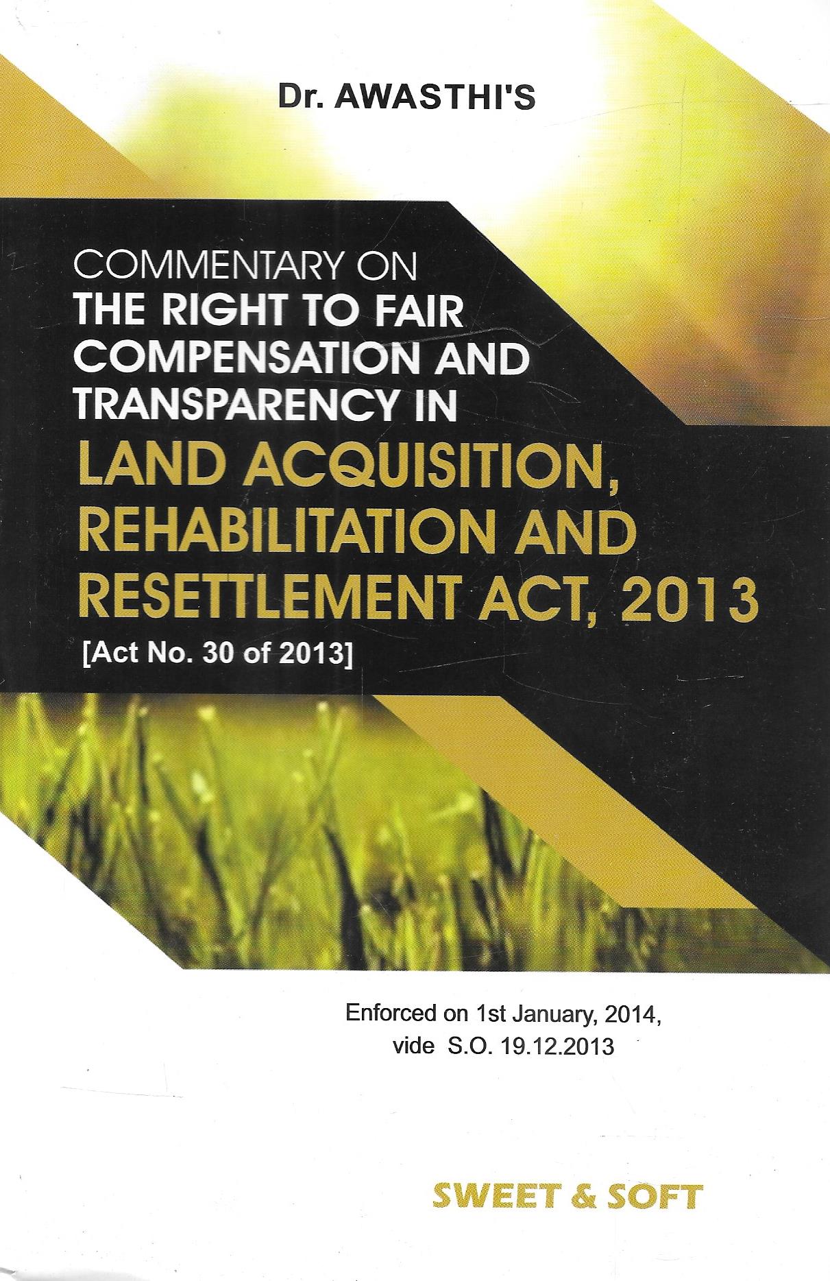 The Right To Fair Compensation And Transparency In Land Acquisition, Rehabilitation And Resettlement Act , 2013