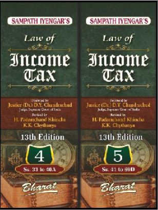 Sampath Iyengar's Law of Income Tax (13th Edition), 2022 Volumes 4 and 5