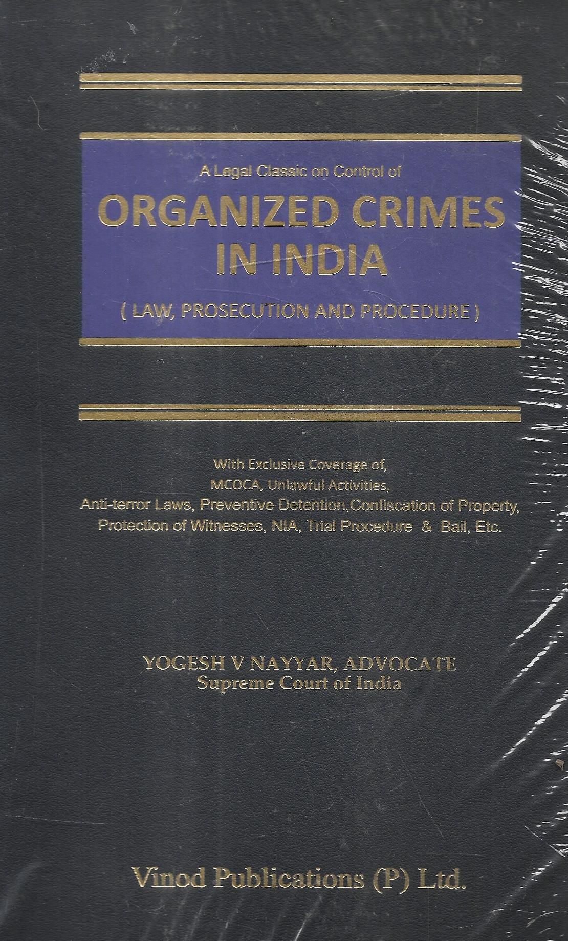 A Legal Classic On Control Of Organized Crimes In India (Law , Prosecution And Procedure)