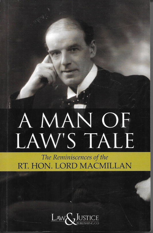 A Man of Law's Tales - The Reminiscences of the RT. HON. LORD Macmillan