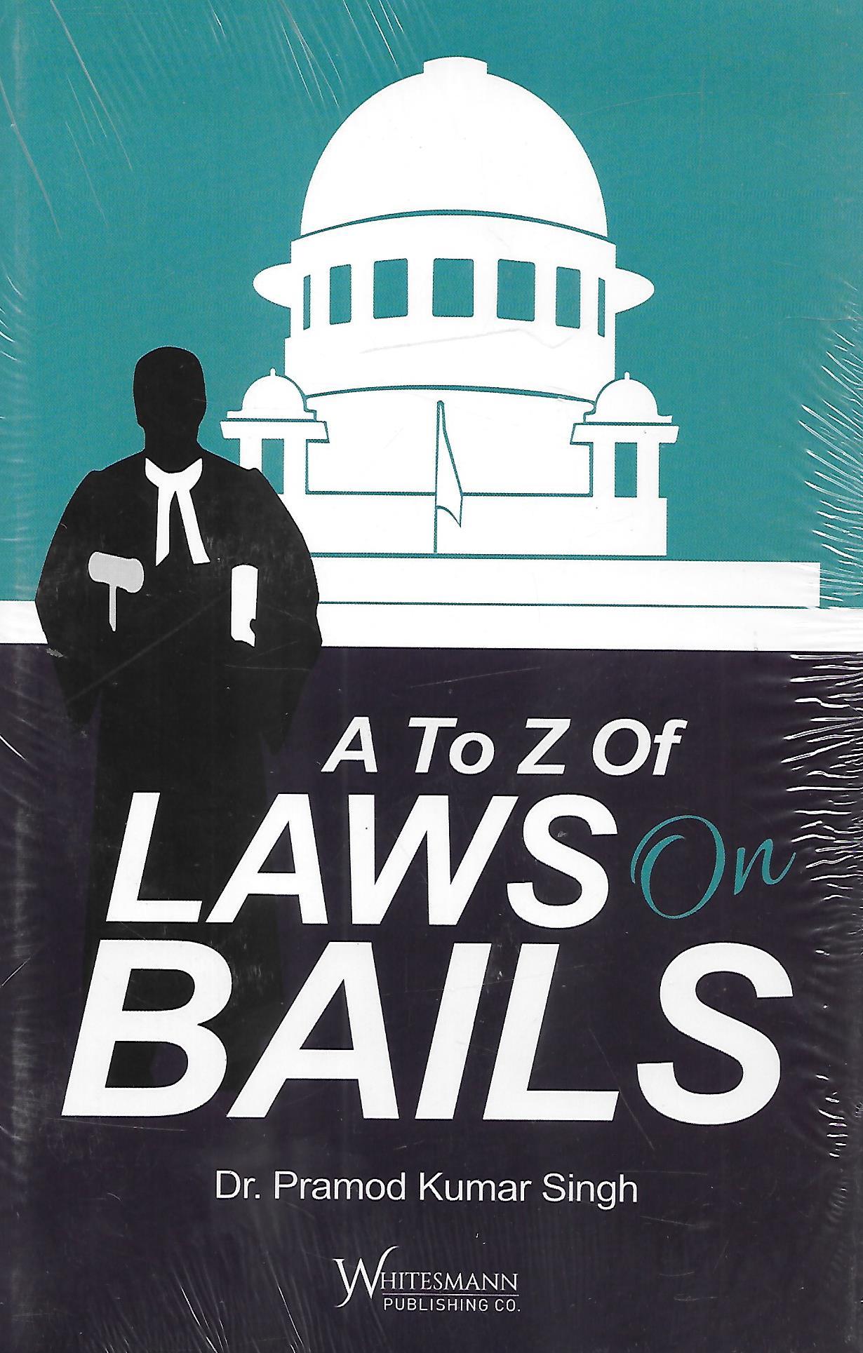 A to Z of Law on Bails