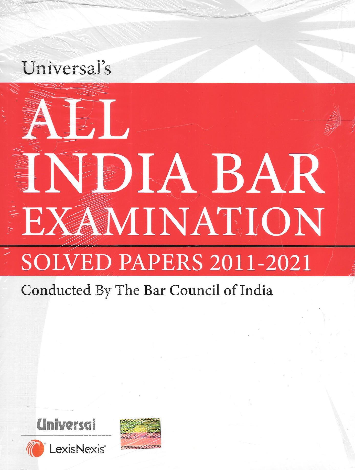 All India Bar  Examination Solved Papers 2011-2021 Conducted By The Bar Council Of India