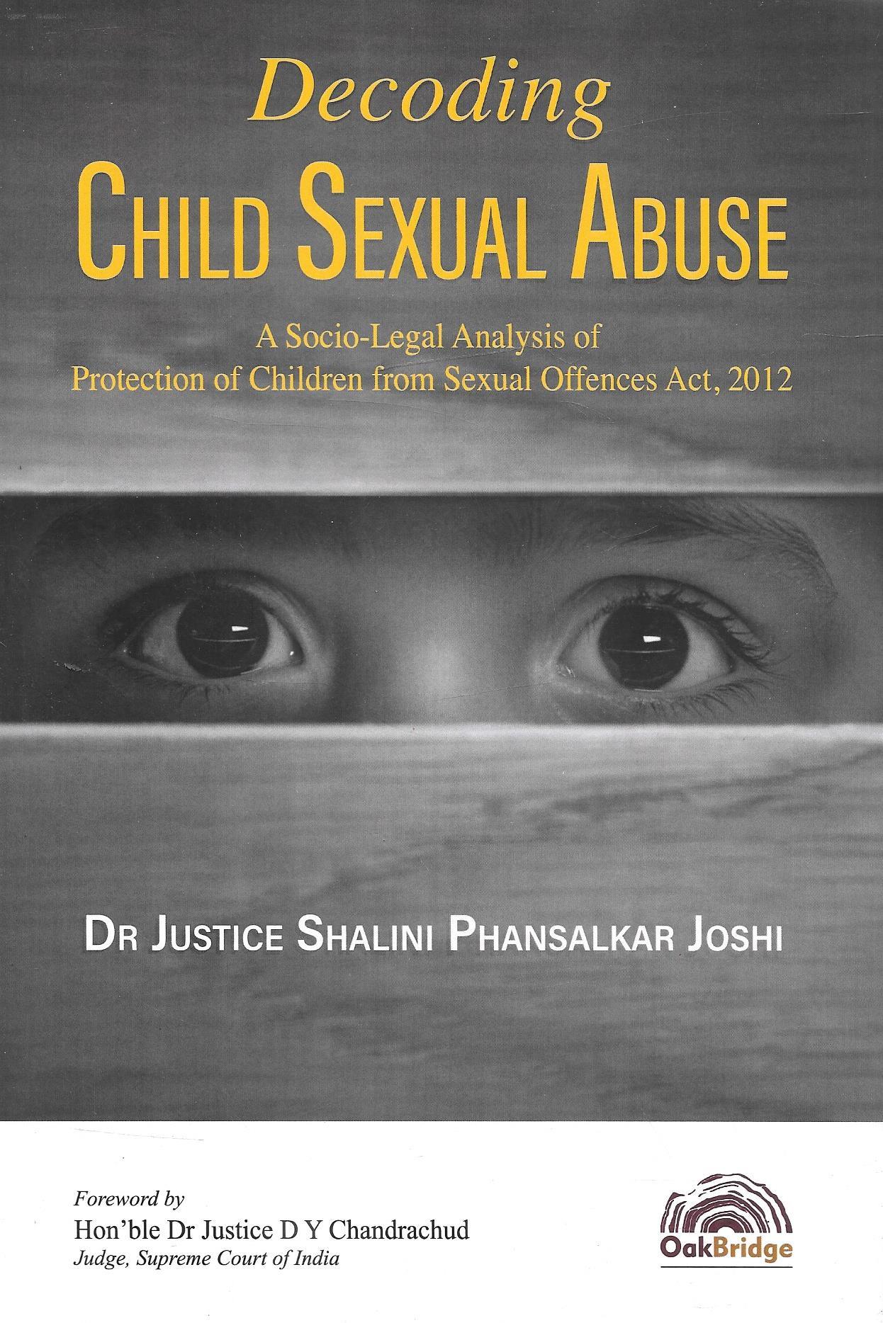 Decoding Child Sexual Abuse - A Socio Legal Analysis of Protection of Children from Sexual Offences Act, 2012 - M&J Services