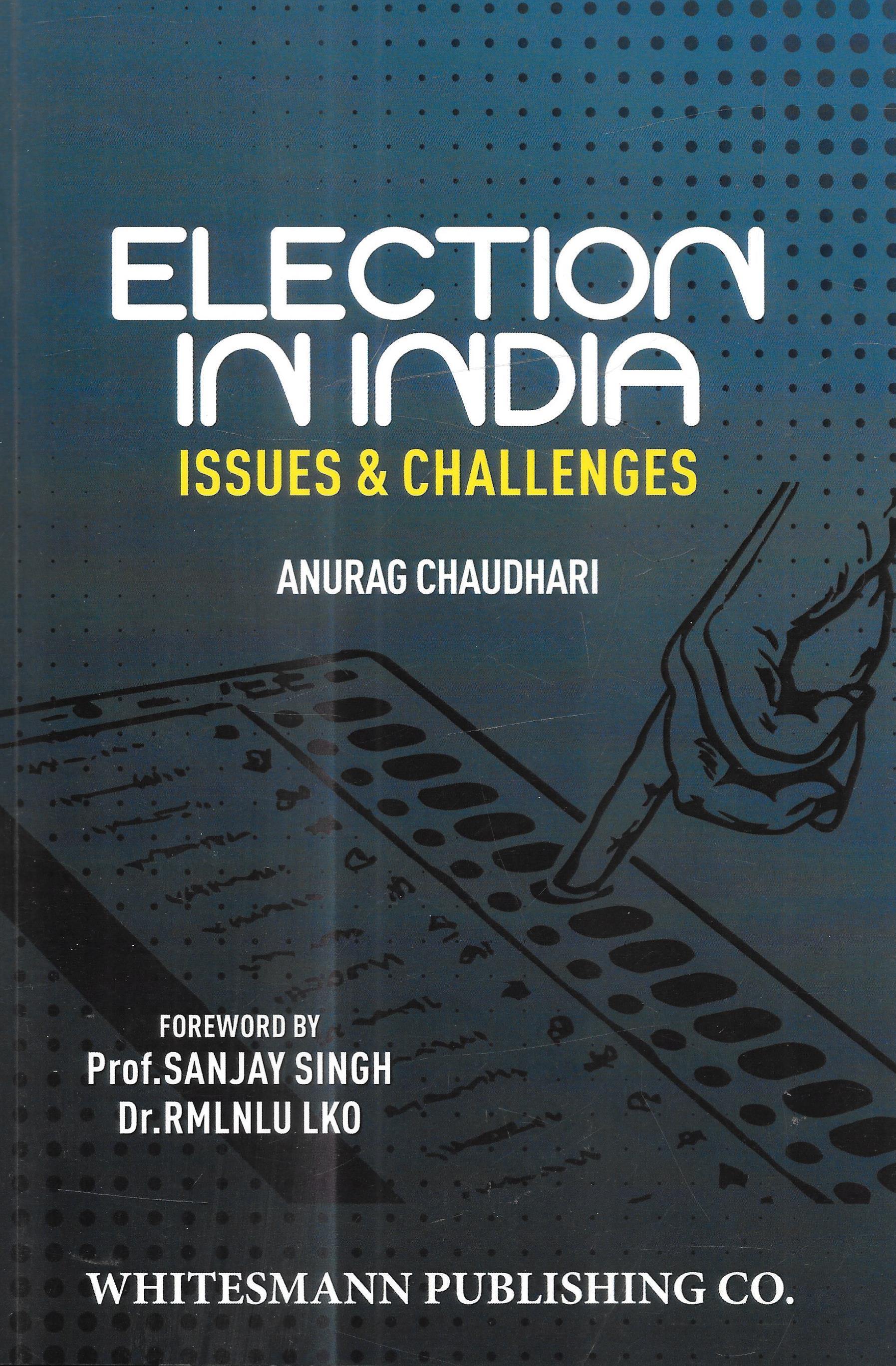 Election in India - Issues and Challenges - M&J Services