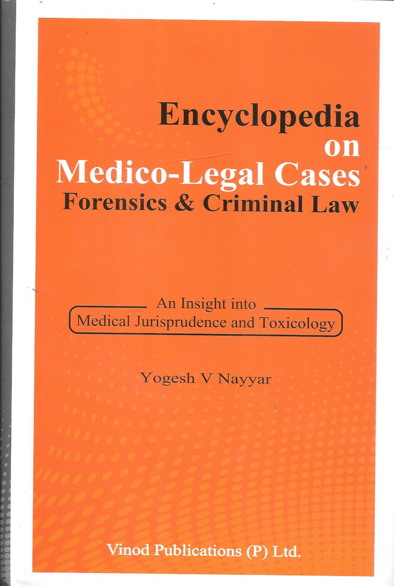 Encyclopedia on Medico-Legal Cases Forensics and Criminal Law