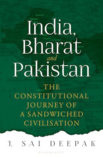 India, Bharat and Pakistan - The Constitutional Journey of a Sandwiched Civilisation