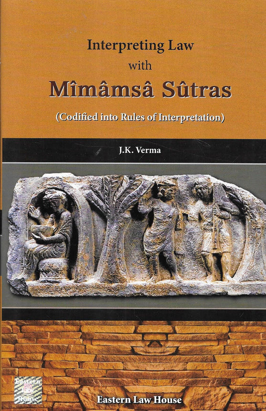 Interpreting Law with Mimamsa Sutras (Codified into Rules of Interpretation)