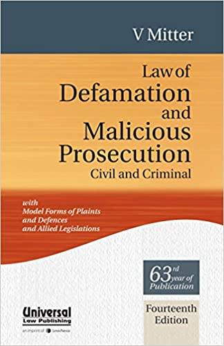 Law Of Defamation & Malicious Prosecution Civil And Criminal With Model Forms Of Plaints And Defences And Allied Legislations