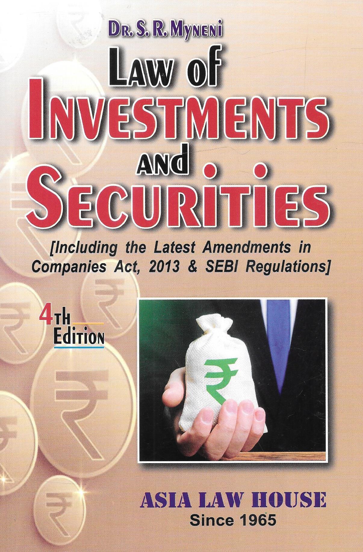 Law Of Investments And Securities [Including The Latest Amendments In Companies Act , 2013 & Sebi Regulations]