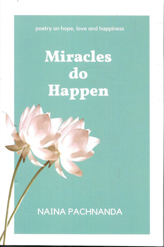 Miracles do Happen - Poetry on Hope, Love and Happiness
