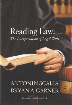 Scalia and Garner's Reading Law: The Interpretation of Legal Texts