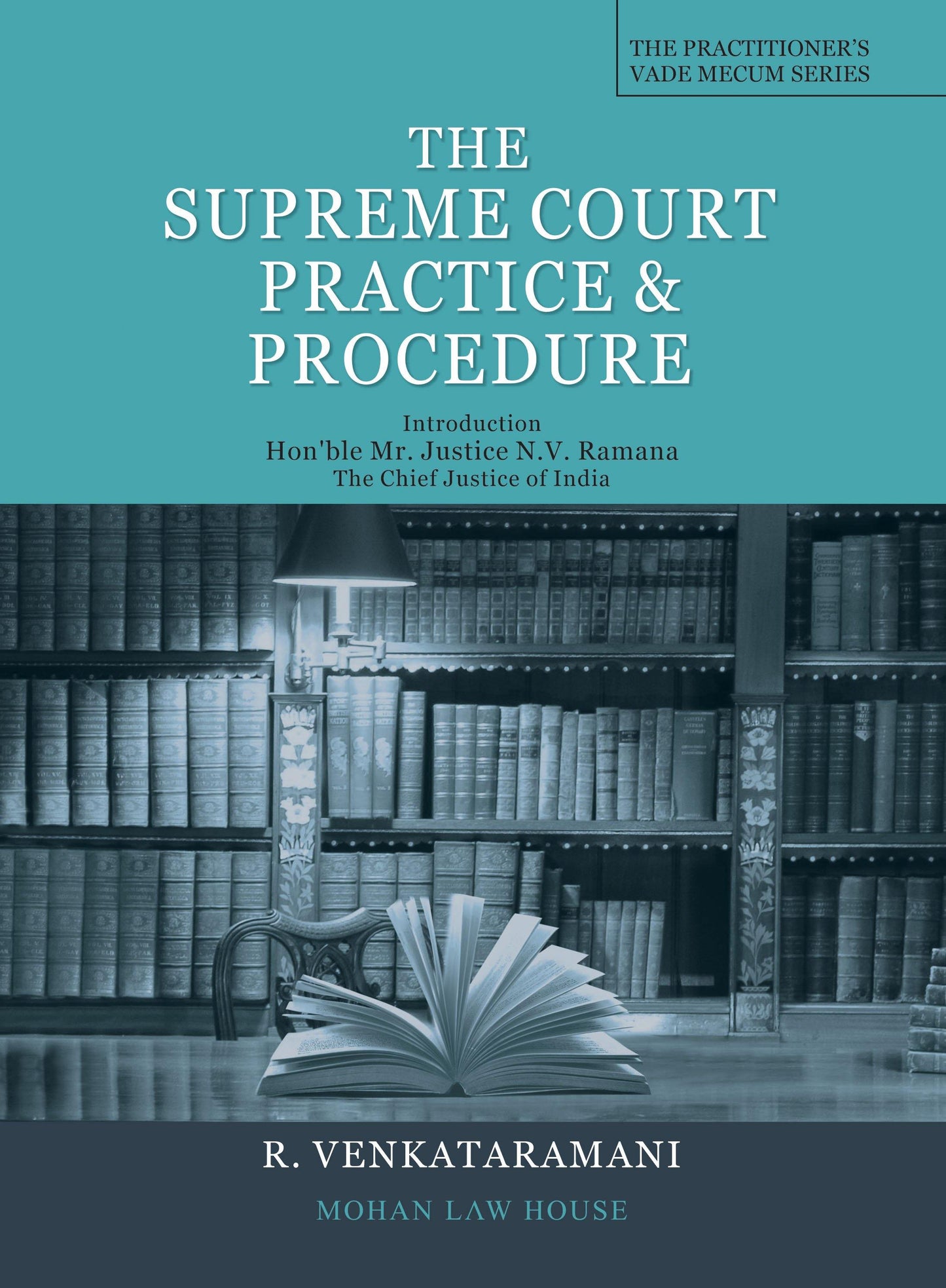 The Practitioner’s Vade Mecum Series THE SUPREME COURT PRACTICE & PROCEDURE